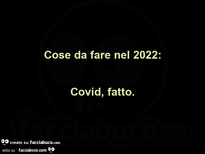 Cose da fare nel 2022: covid, fatto