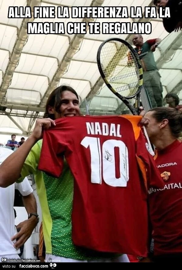 Alla fine la differenza la fa la maglia che te regalano