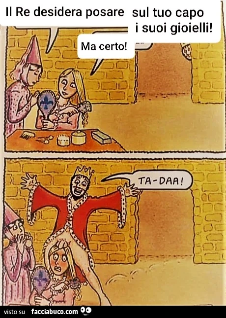 Il Re desidera posare sul tuo capo i suoi gioielli