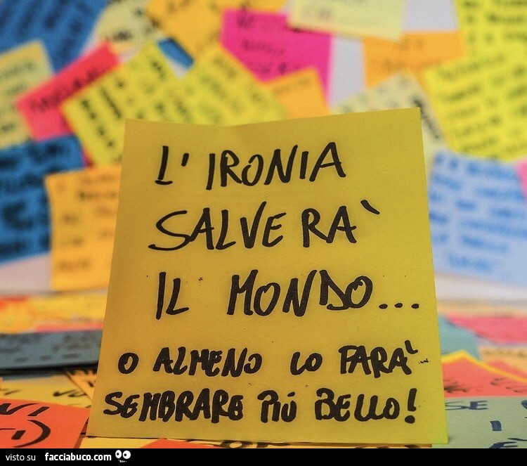 L'ironia salverà il mondo… O almeno lo farà sembrare più bello