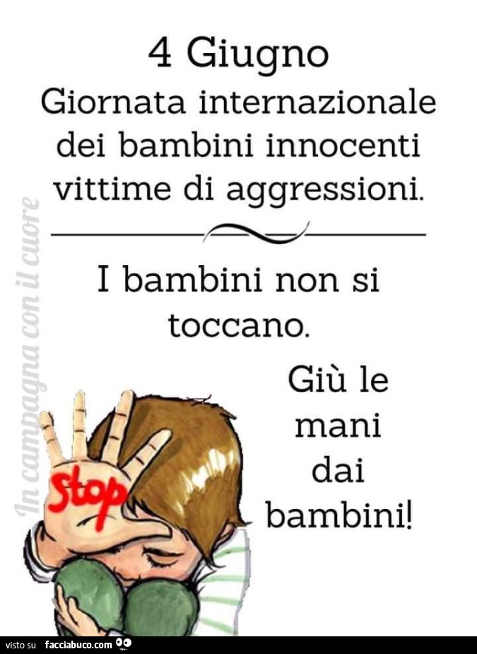 4 giugno giornata internazionale dei bambini innocenti vittime di aggressioni. i bambini non si toccano. giù le mani dai bambini
