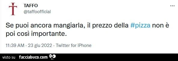 Se puoi ancora mangiarla, il prezzo della pizza non è poi così importante