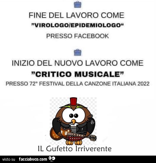 Fine del lavoro come virologo/epidemiologo presso facebook inizio del nuovo lavoro come critico musicale presso 72 festival della canzone italiana 2022