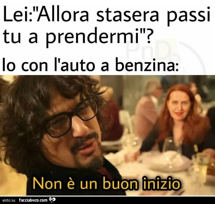 Lei allora stasera passi tu a prendermi