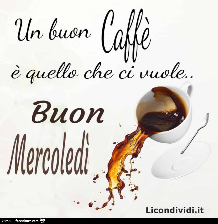 Un buon caffè è quello che ci vuole… buon mercoledì