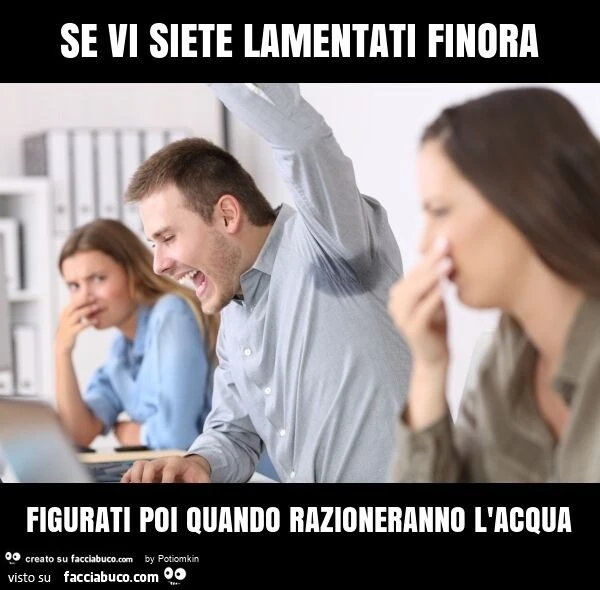 Se vi siete lamentati finora figurati poi quando razioneranno l'acqua