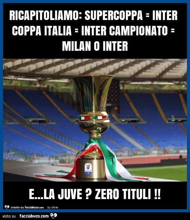 Ricapitoliamo: supercoppa = inter coppa italia = inter campionato = milan o inter e&hellip; la juve? zero tituli