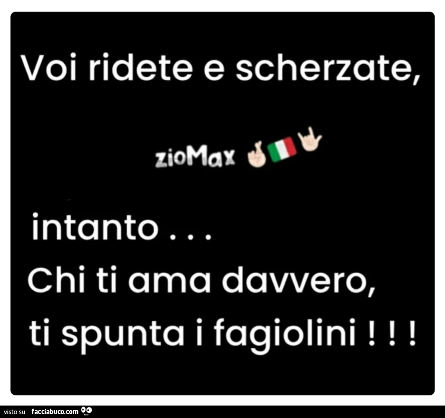Voi ridete e scherzate, intanto… chi ti ama davvero, ti spunta i fagiolini