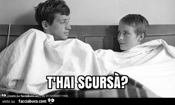 T'hai scursà?