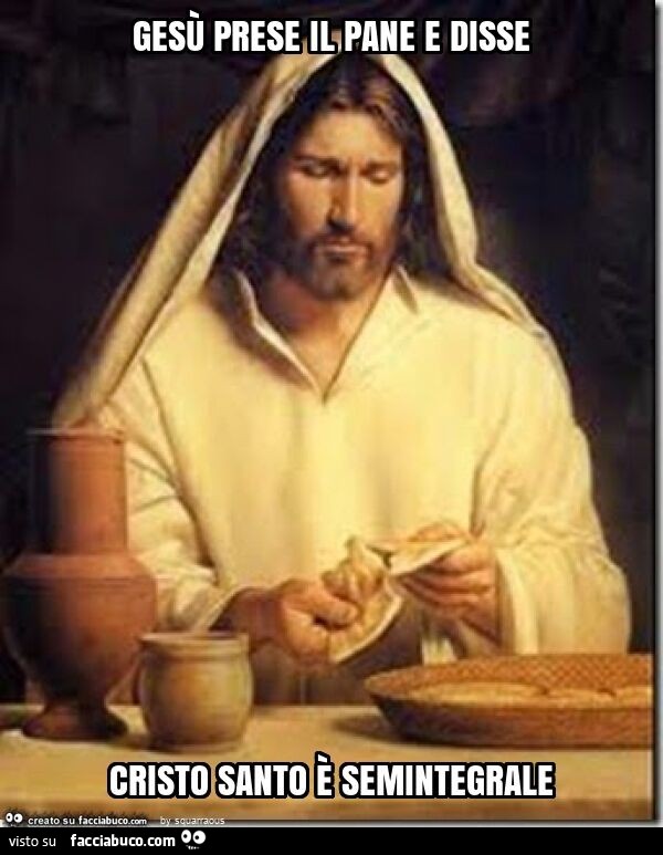 Gesù prese il pane e disse cristo santo è semintegrale