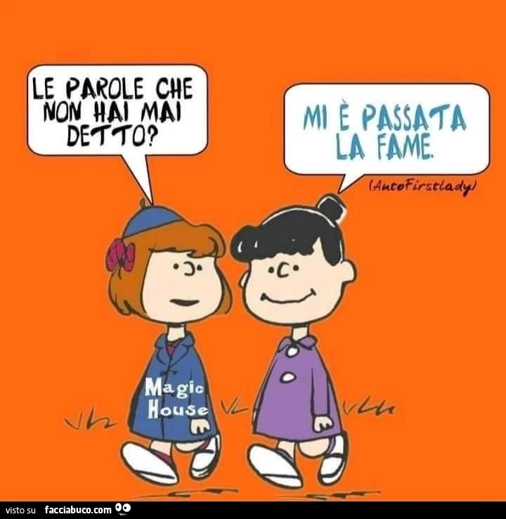 Le parole che non hai mai detto? Mi è passata la fame