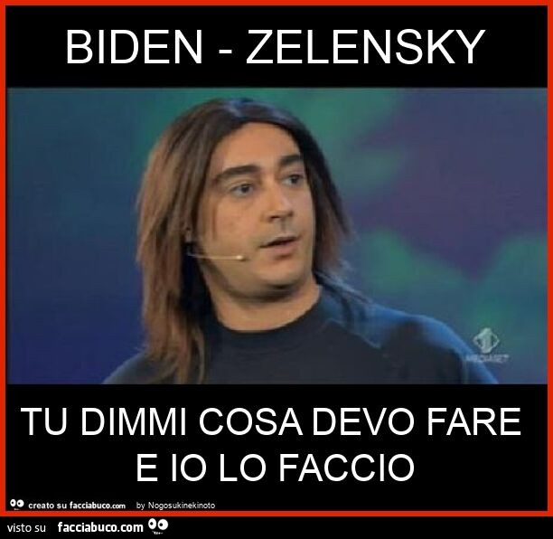 Biden - Zelensky Tu Dimmi Cosa Devo Fare E Io Lo Faccio - Facciabuco.com