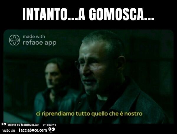 Intanto… a gomosca… ci riprendiamo tutto quello che è nostro