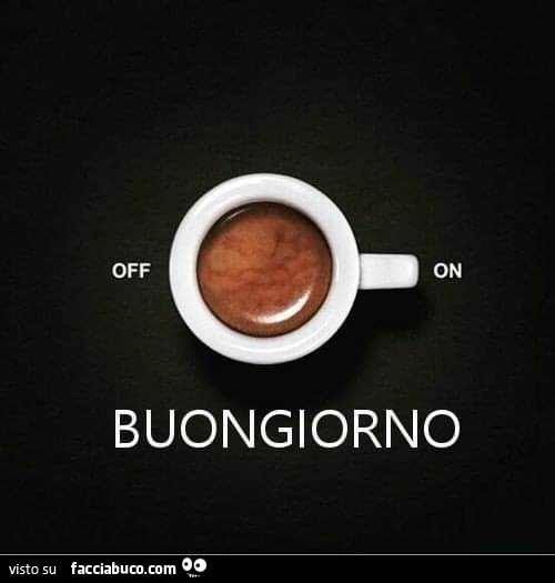 Modalità on. Caffè buongiorno
