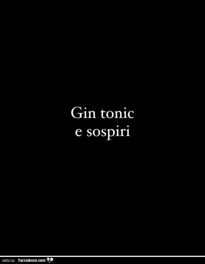 Gin tonic e sospiri