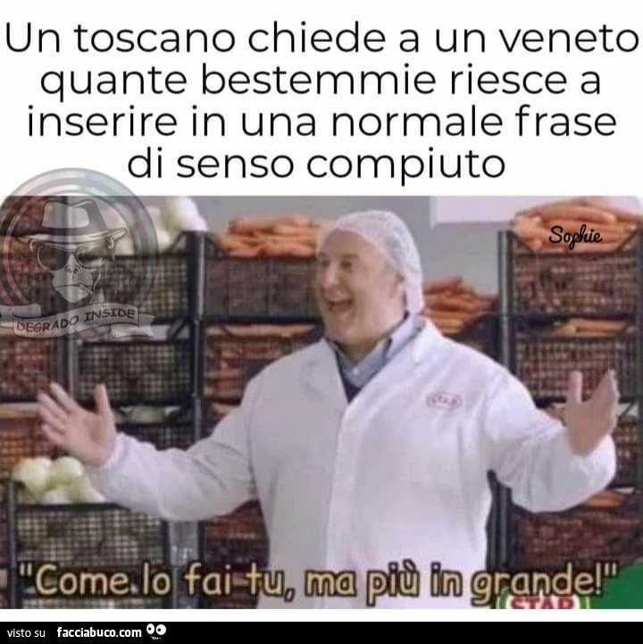 Un toscano chiede a un veneto quante bestemmie