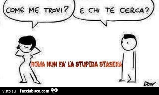 Come me trovi? E chi te cerca