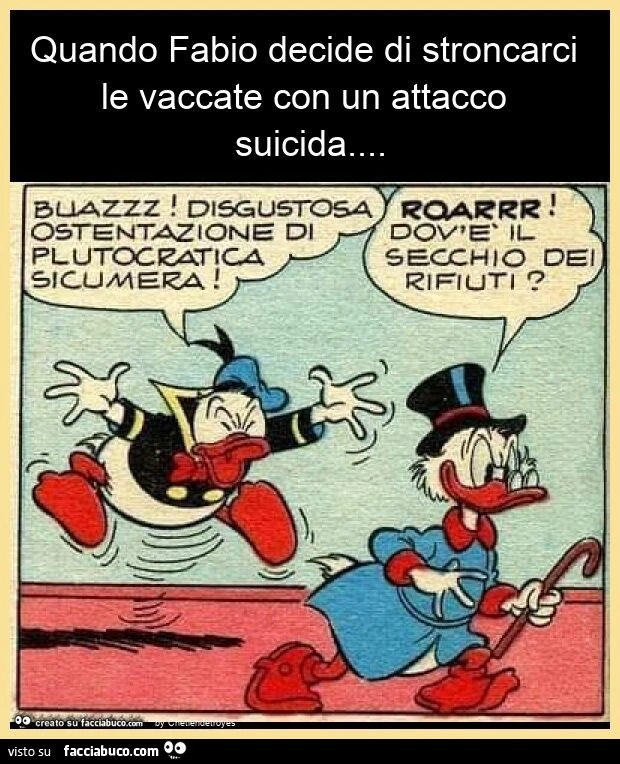 Quando fabio decide di stroncarci le vaccate con un attacco suicida