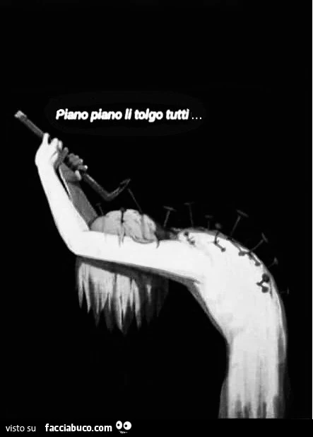 Piano piano li tolgo tutti