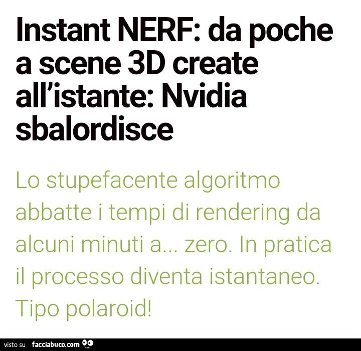 Instant nerf: da poche a scene 3d create all'istante: nvidia sbalordisce lo stupefacente algoritmo abbatte i tempi di rendering da alcuni minuti a… zero