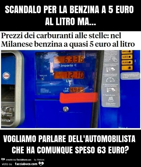 Scandalo per la benzina a 5 euro al litro ma… vogliamo parlare dell'automobilista che ha comunque speso 63 euro?