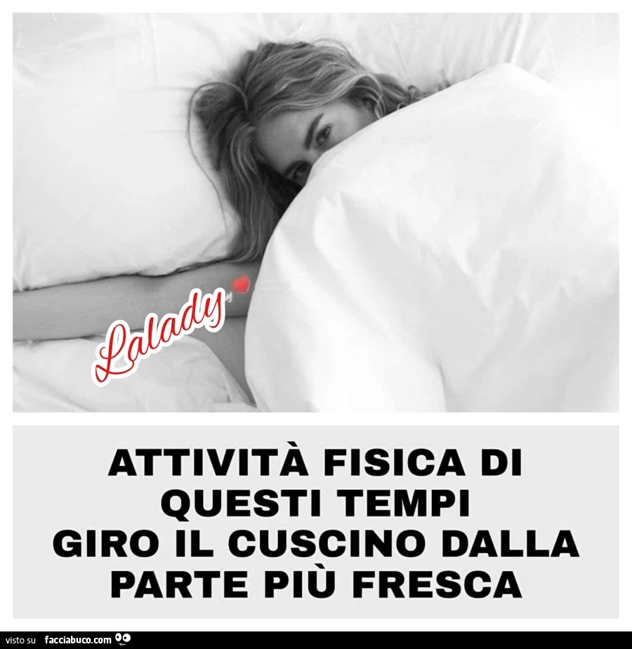 Attività fisica di questi tempi giro il cuscino dalla parte più fresca