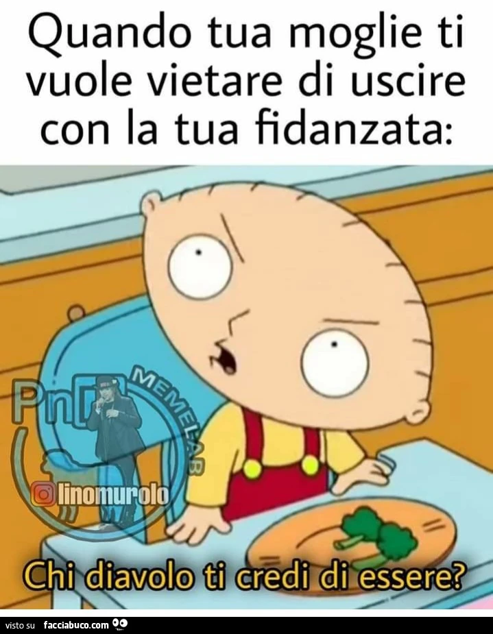 Quando tua moglie ti vuole vietare di uscire