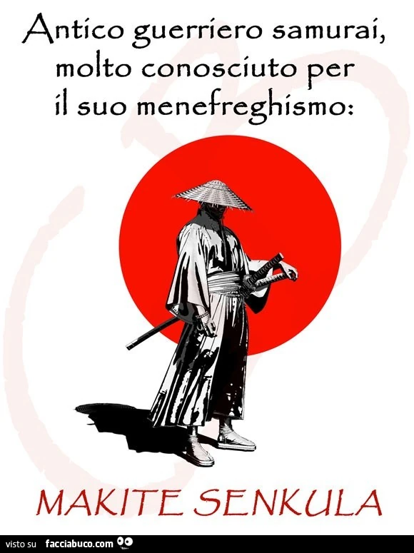 Antico guerriero samurai, molto conosciuto per il suo menefreghismo: makete sencula