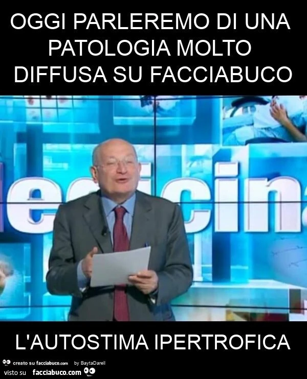 Oggi parleremo di una patologia molto diffusa su facciabuco l'autostima ipertrofica