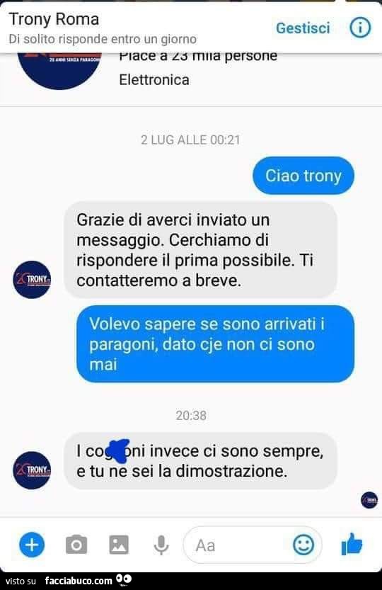 Trony volevo sapere se sono arrivati i paragoni, dato che non ci sono mai. I coglioni