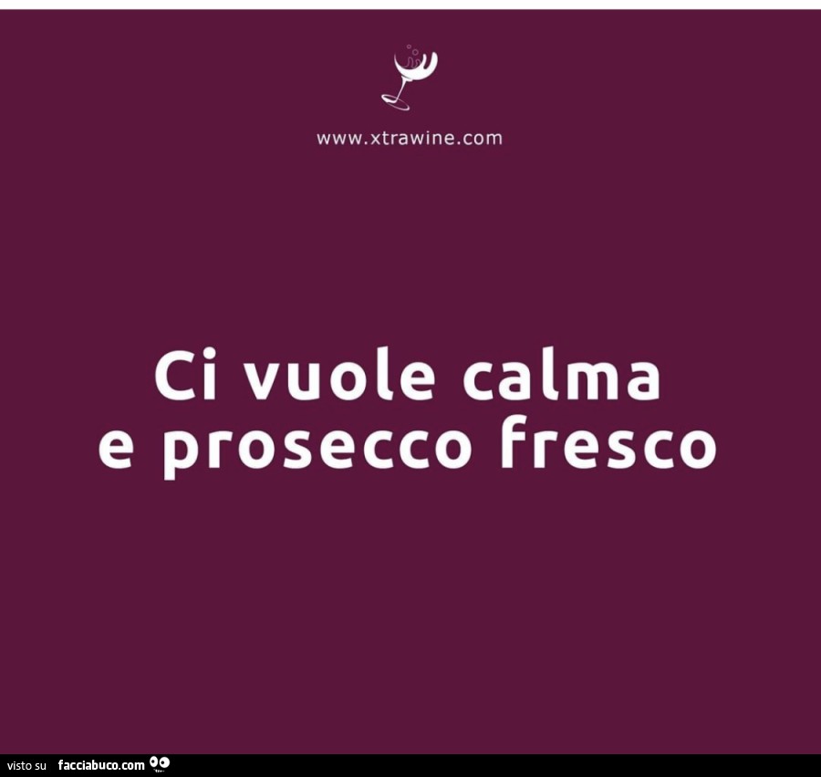 Ci vuole calma e prosecco fresco