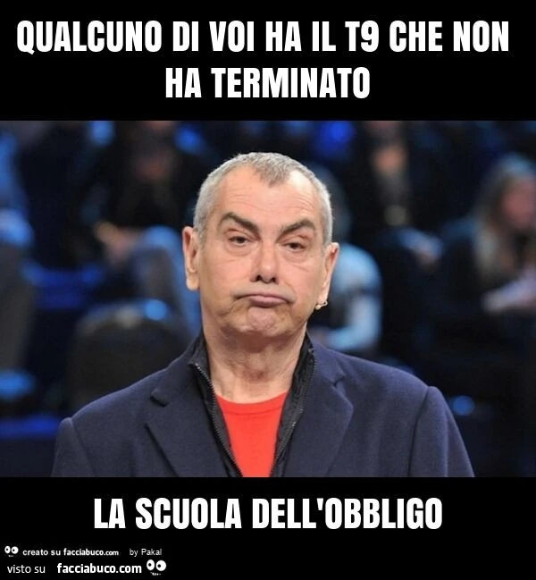 Qualcuno di voi ha il t9 che non ha terminato la scuola dell'obbligo