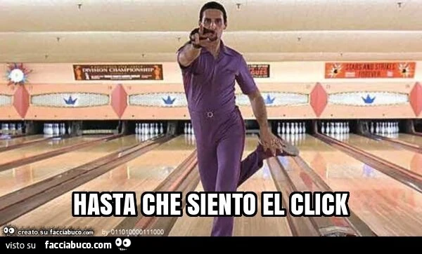 Hasta che siento el click