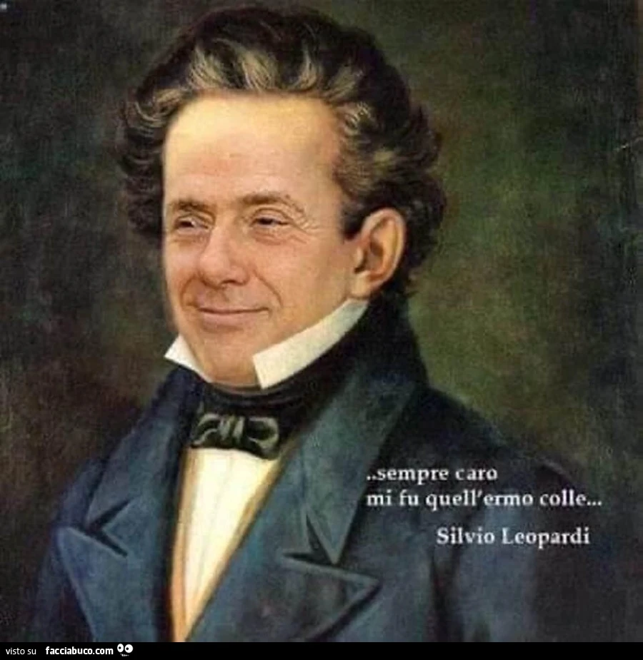 Berlusconi sempre caro mi fu quell'ermo colle&hellip; Silvio Leopardi