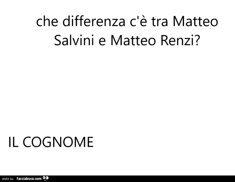 Che differenza c'è tra matteo salvini e matteo renzi? Il cognome