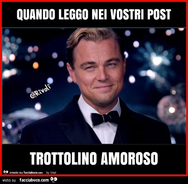 Quando leggo nei vostri post trottolino amoroso