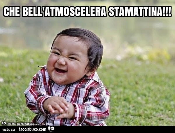 Che bell'atmoscelera stamattina