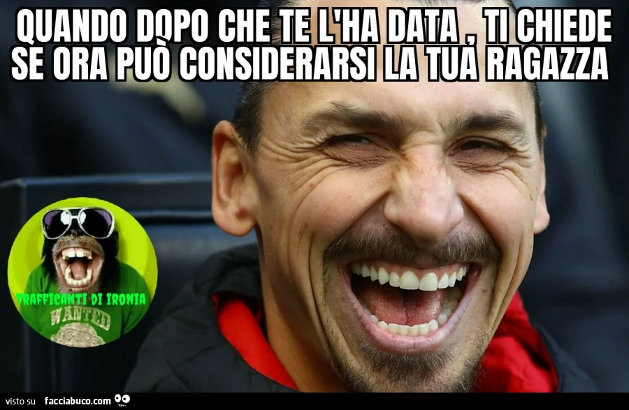 Quando dopo che te lha data ti chiede se