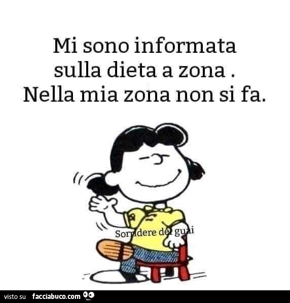 Mi sono informata sulla dieta a zona. Nella mia zona non si fa