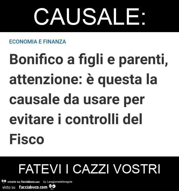 Causale: fatevi i cazzi vostri