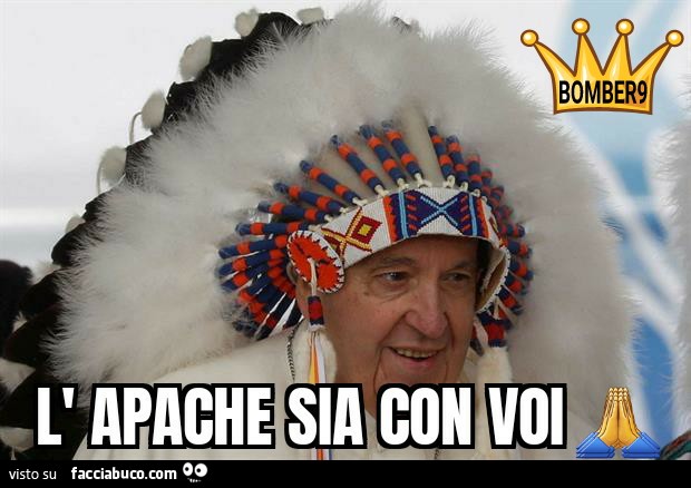 L apache sia con voi