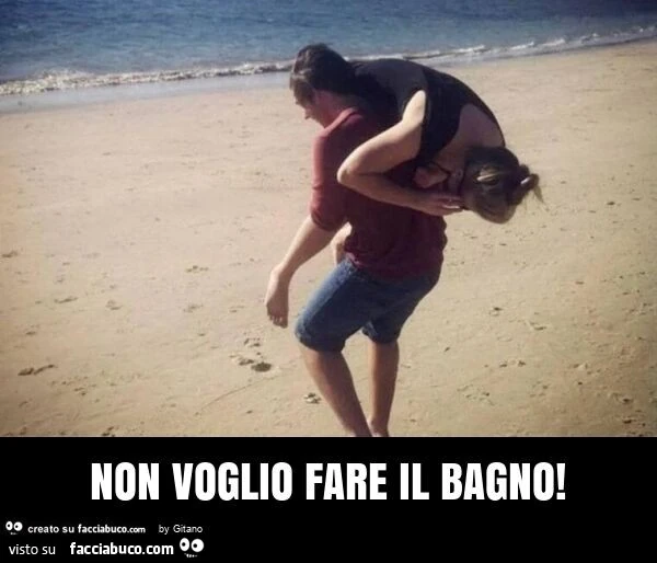 Non voglio fare il bagno