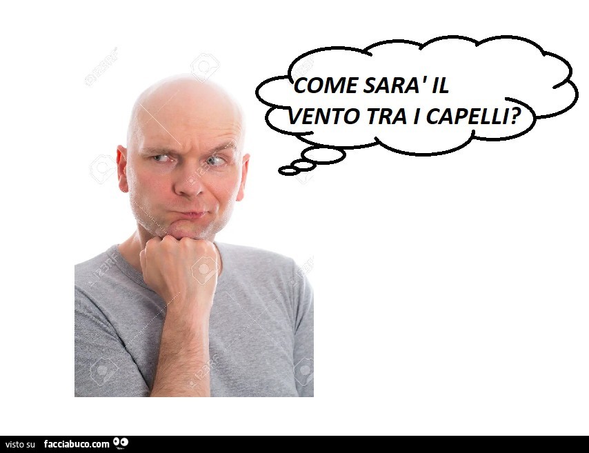 Come sarà il vento tra i capelli?