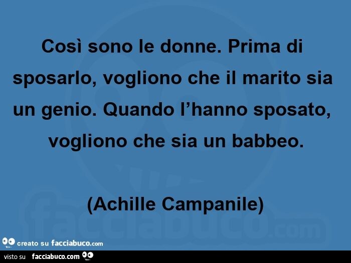 Così sono le donne. Prima di sposarlo, vogliono che il marito sia un
