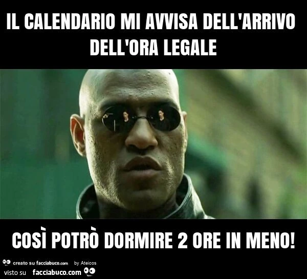 Il calendario mi avvisa dell'arrivo dell'ora legale così potrò dormire 2 ore in meno