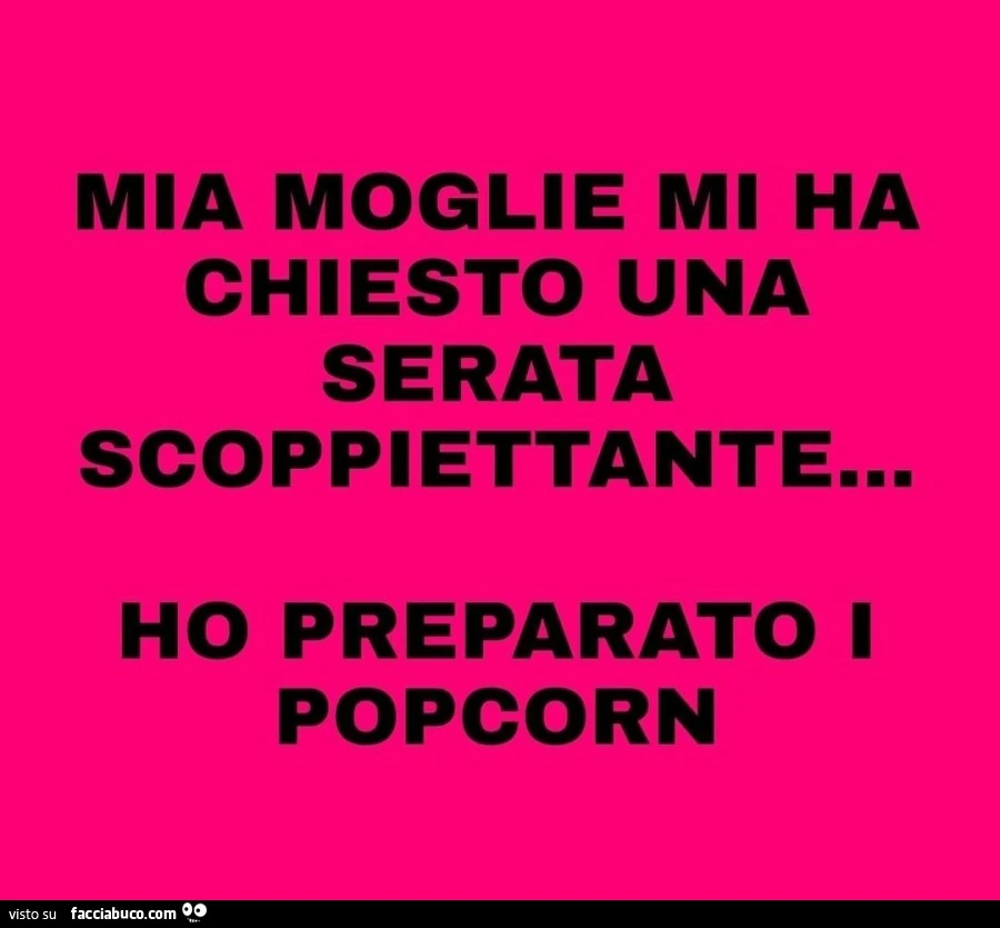 Mia moglie mi ha chiesto una serata scoppiettante&hellip; ho preparato i popcorn