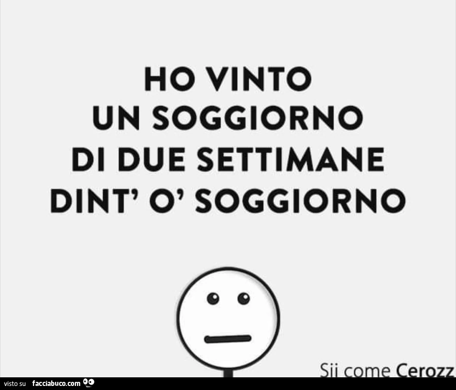 Ho vinto un soggiorno di due settimane dint' ò soggiorno