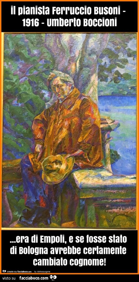 Il pianista ferruccio busoni - 1916 - umberto boccioni… era di empoli, e se fosse stato di bologna avrebbe certamente cambiato cognome