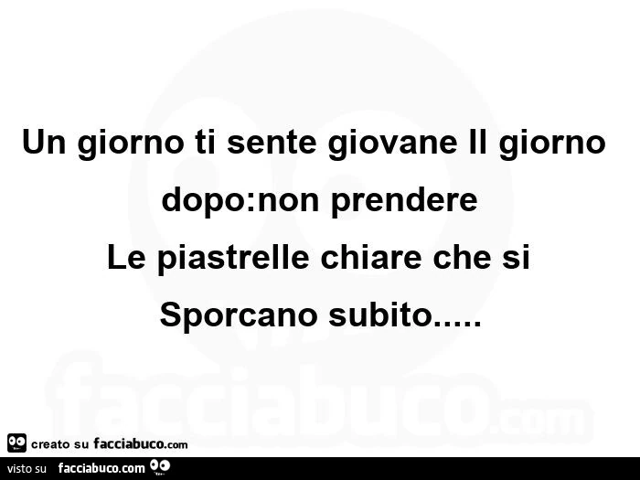 Un giorno ti sente giovane il giorno dopo: non prendere le piastrelle chiare che si sporcano subito