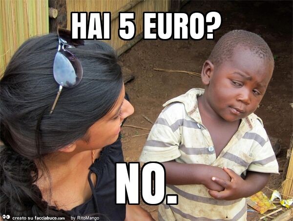 Hai 5 euro? No